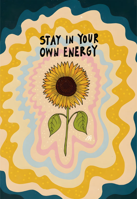 STAY IN YOUR OWN ENERGY WALL ART Poster