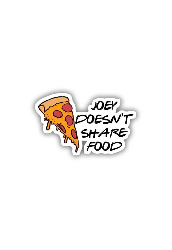 Joey Doesn't | Share His Food | Sticker