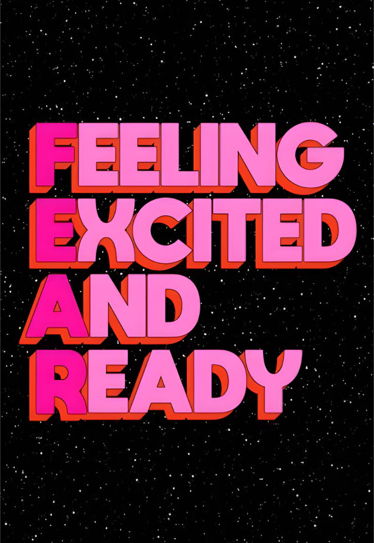 FEELING EXCITED AND READY Poster