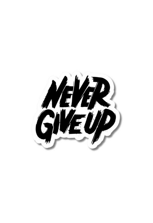 Never Give Up Gym Sticker