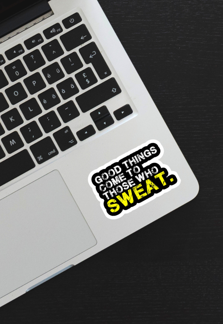 Good Things Come To Those Who Sweat Gym Sticker