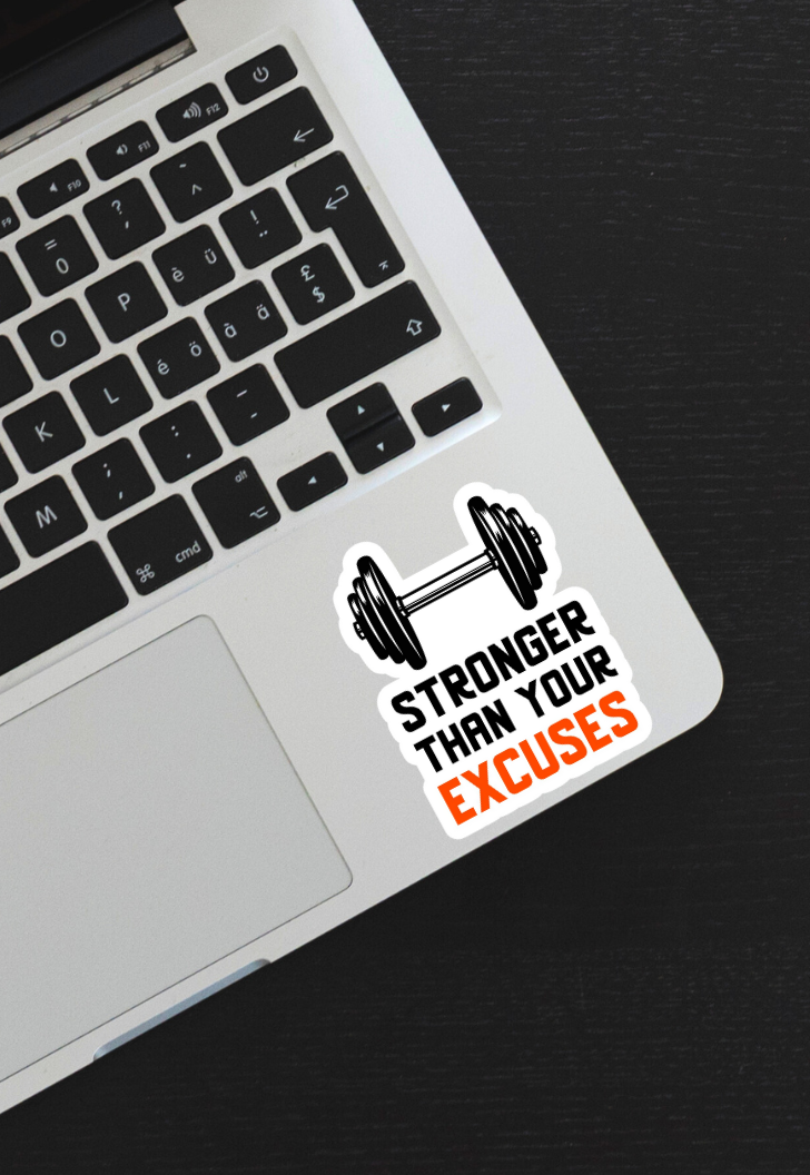 Stronger Than Your Excuses Gym Sticker