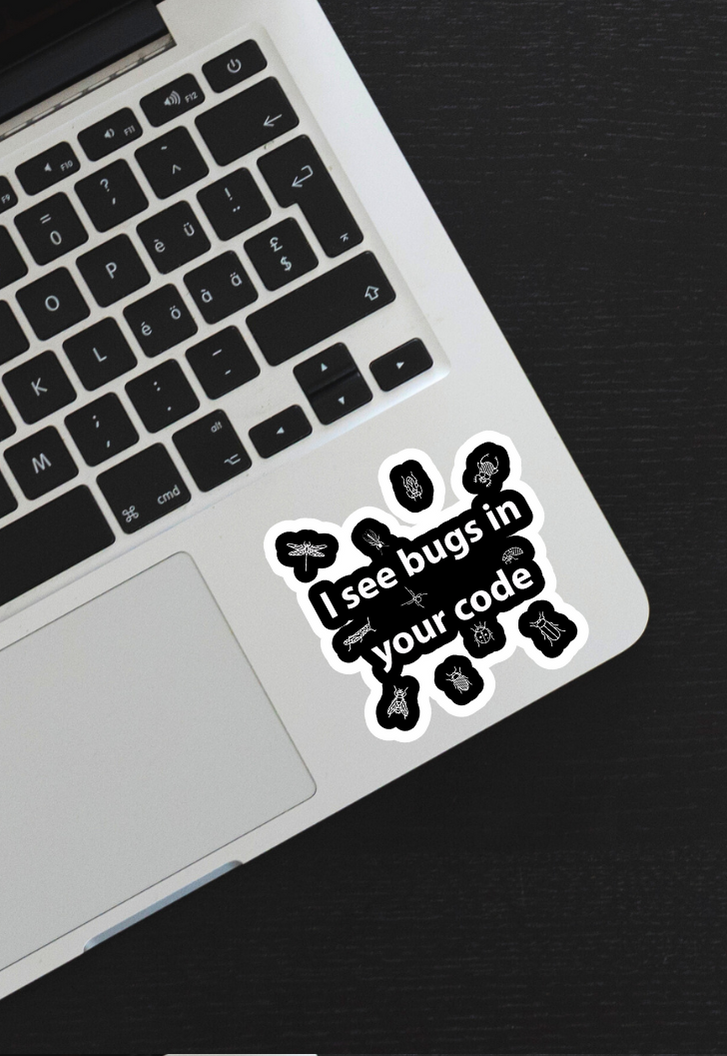 I see Bugs In Your Code Sticker