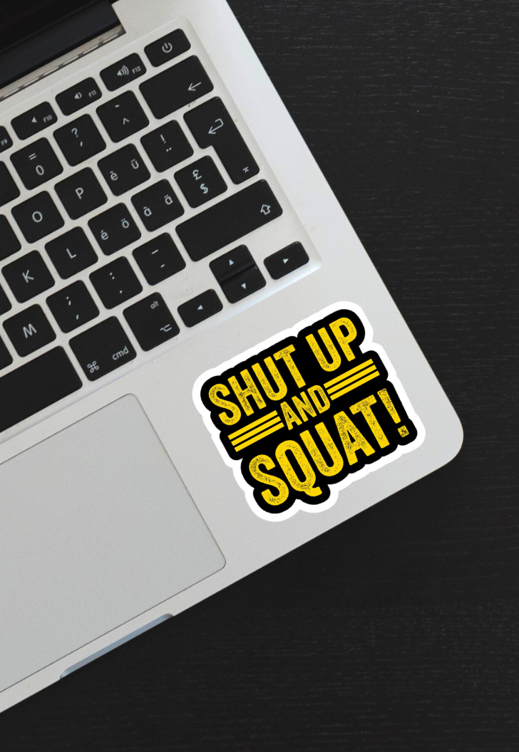 Shut Up And Squat Gym Sticker