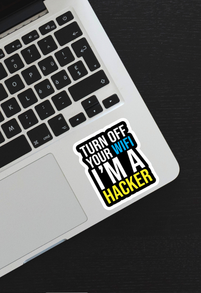 Turn Off Your Wifi I'm A Hacker Sticker