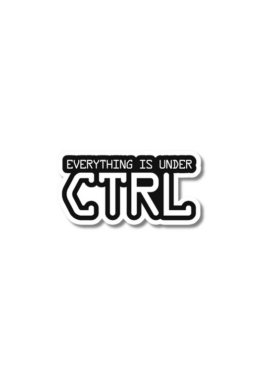 Everything Is Under Ctrl Sticker