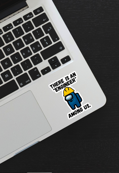 There Is An "Engineer" Among Us. Stickers