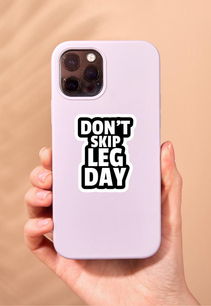 Don't Skip Leg Day Sticker