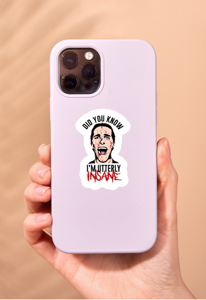 Did You Know I'm Utterly Insane Sticker