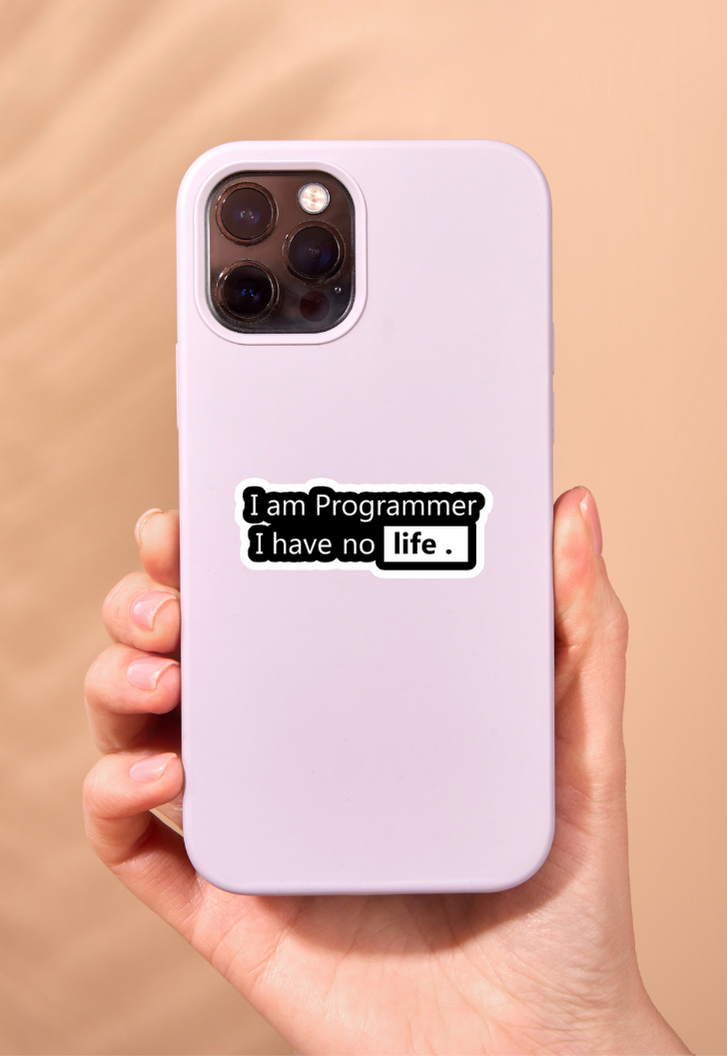 I'm Programmer I Have No Life. Sticker