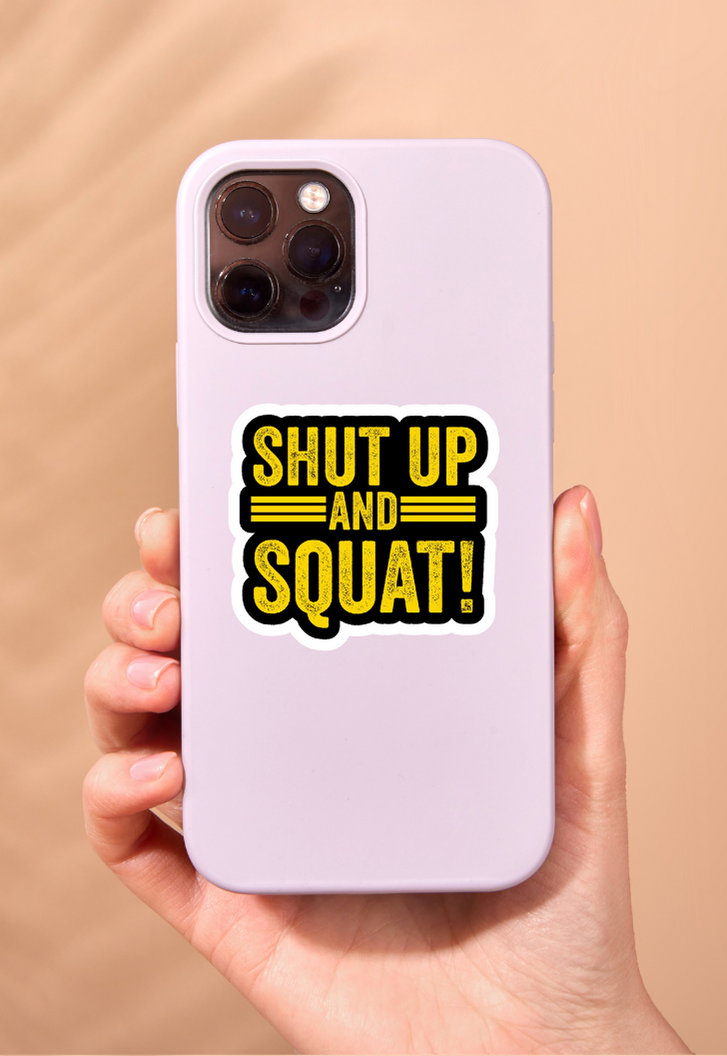 Shut Up And Squat Gym Sticker