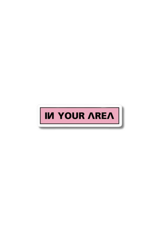 In Your Area Sticker