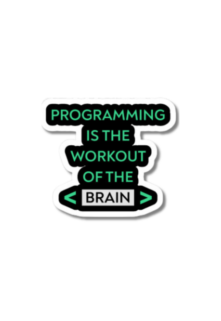 Programming Is The Workout Of The <Brain> Sticker