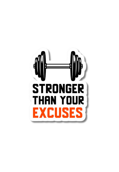 Stronger Than Your Excuses Gym Sticker