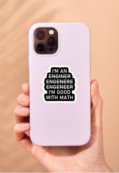 I'm An Enginer Engenere Engeneer I'm Good With Math Sticker