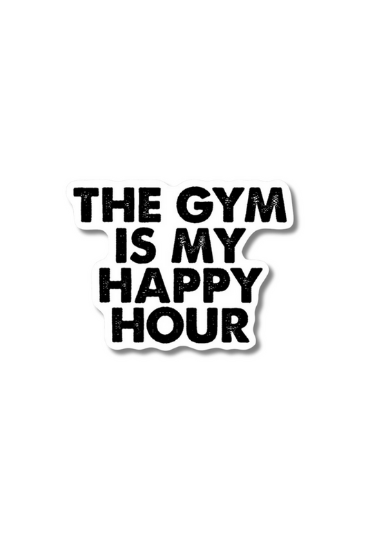 The Gym Is My Happy Hours Gym Sticker