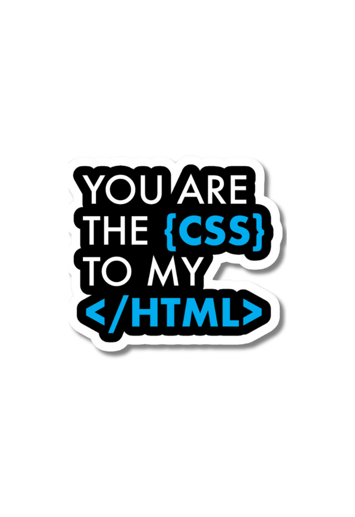 YOU ARE THE {CSS} TO MY Sticker – Posterwa