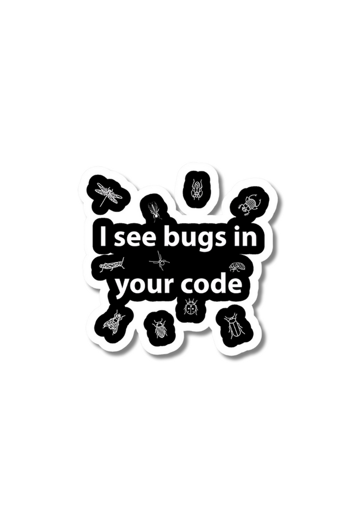 I see Bugs In Your Code Sticker – Posterwa