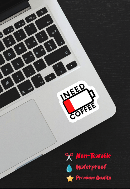 I Need Coffee Sticker