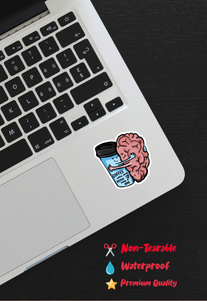 Coffee When Your Brain Needs A Hug Sticker