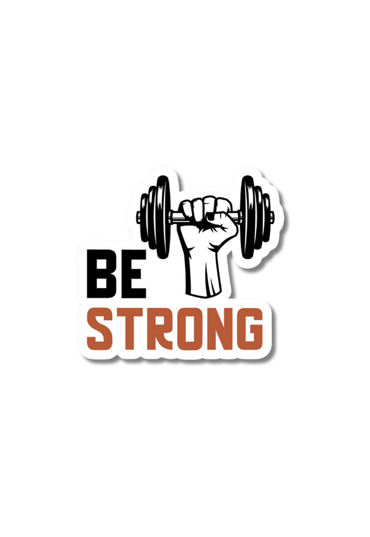 Getting Strong Stickers Be Strong Gym Sticker – Posterwa