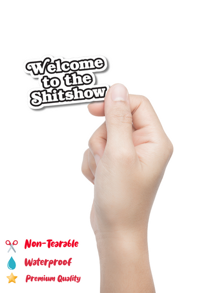 Welcome To The Shit Show Sticker