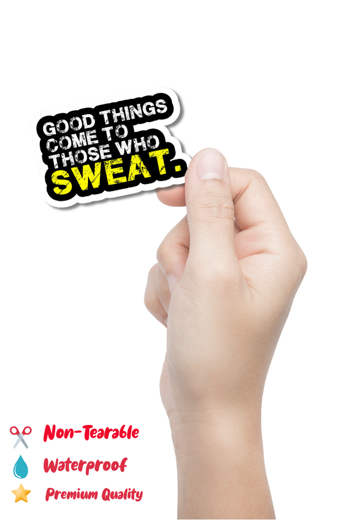 Good Things Come To Those Who Sweat Gym Sticker