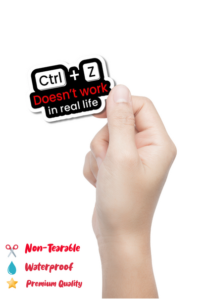 Ctrl+Z Doesn't Work In Real Life Sticker