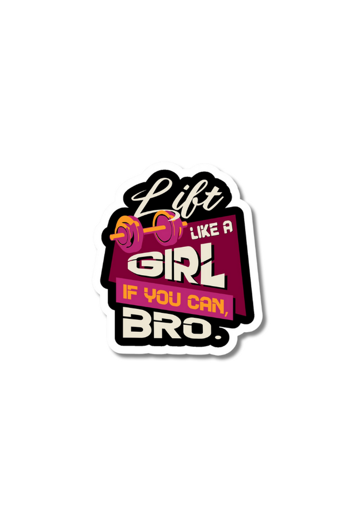 Lift Like A Girl If You Can Gym Sticker