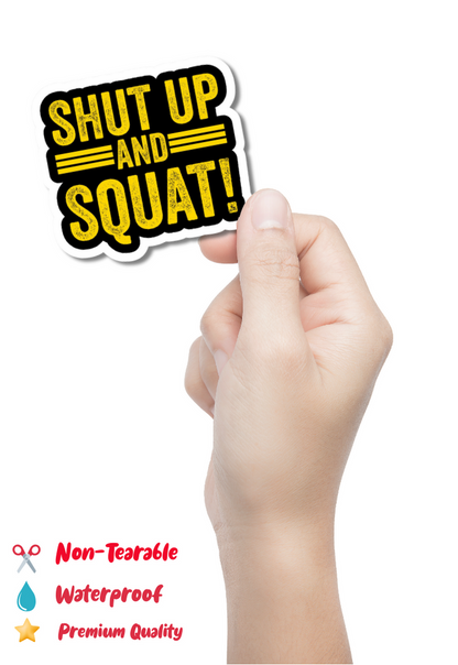 Shut Up And Squat Gym Sticker