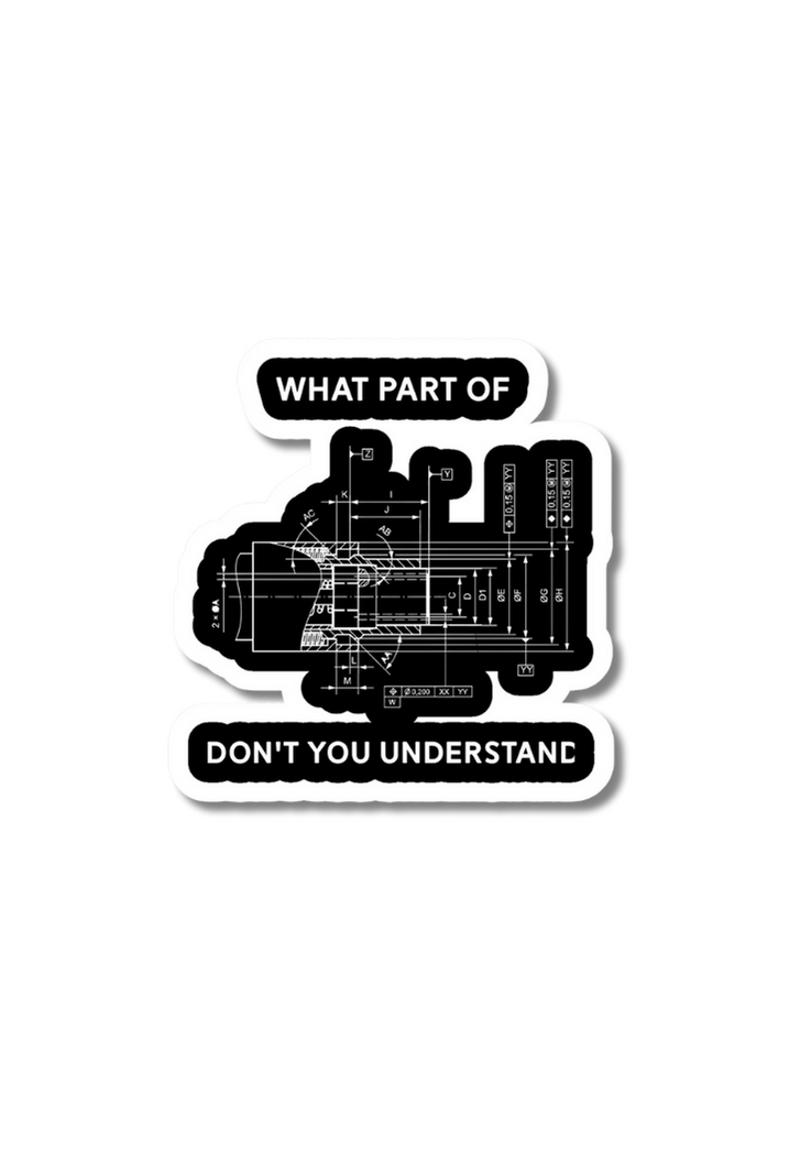 What Part Of Don't You Understand Sticker