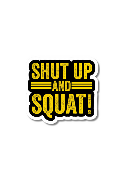 Shut Up And Squat Gym Sticker