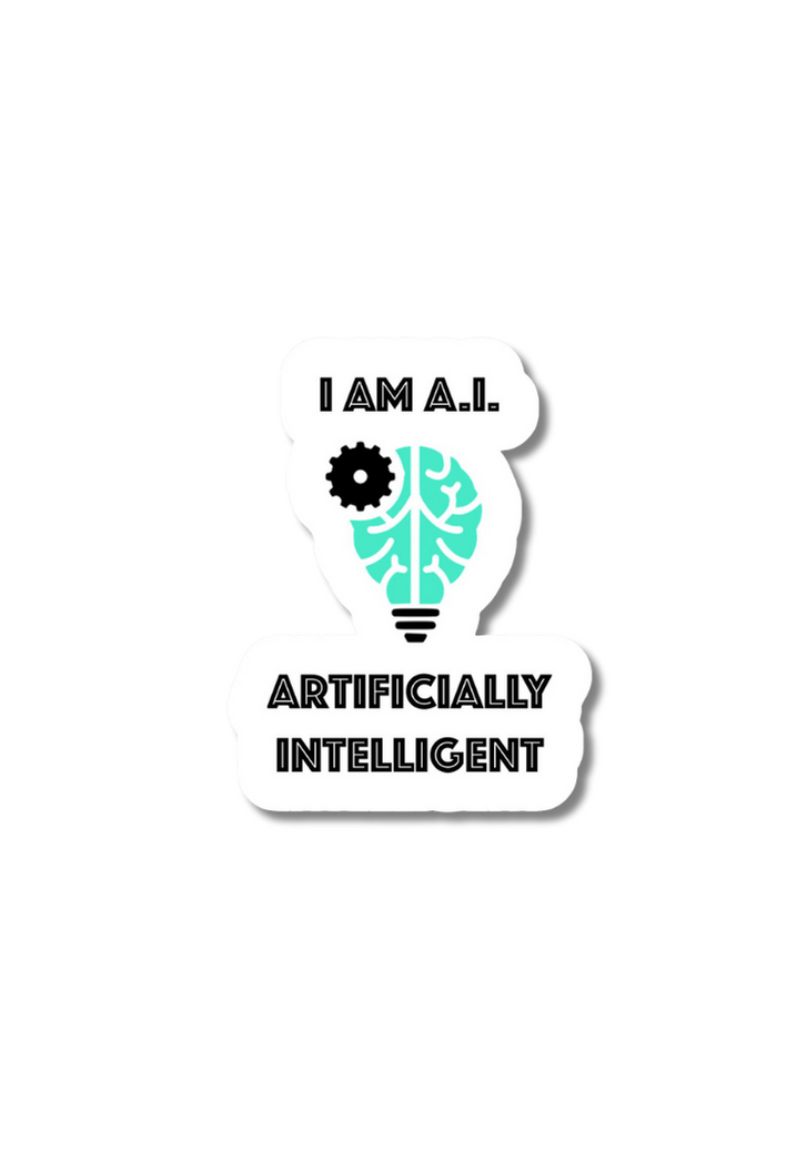I Am AI Artificially Intelligent Sticker – Posterwa