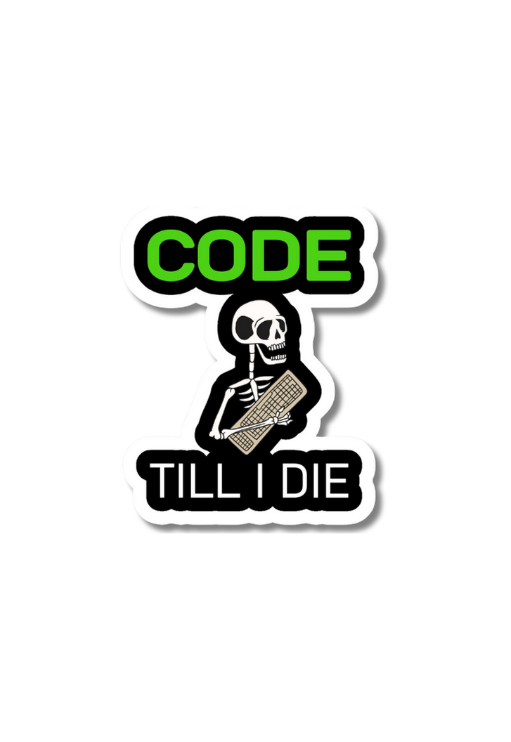 While Alive Code Stickers Code Till I Die Sticker – Posterwa