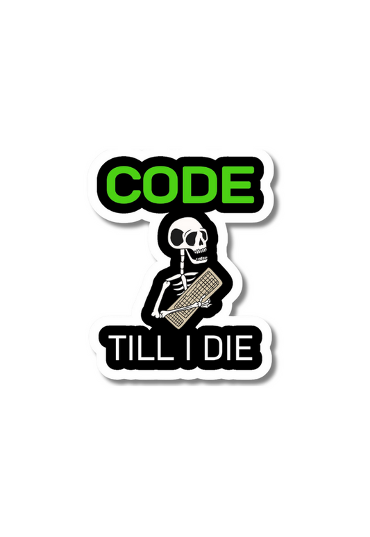 Code Till I Die Sticker