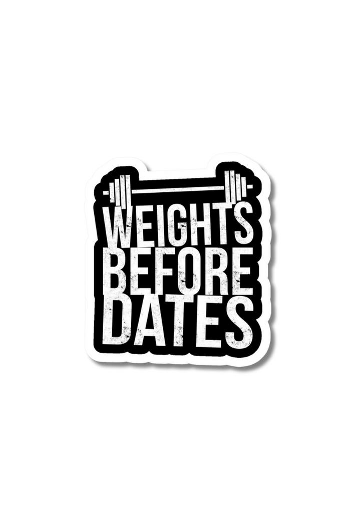 Weights Before Dates Gym Sticker