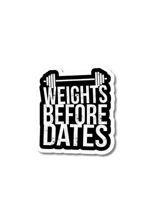 Weights Before Dates Gym Sticker