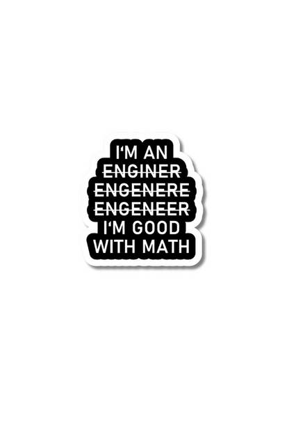 I'm An Enginer Engenere Engeneer I'm Good With Math Sticker