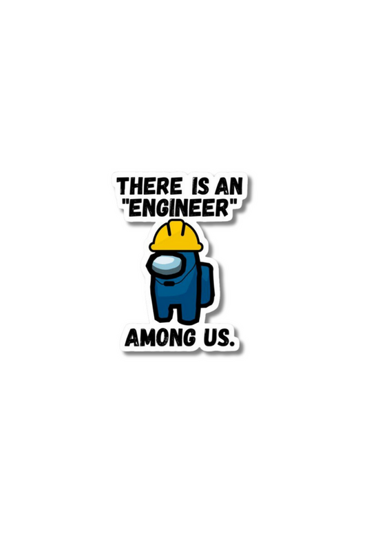 There Is An "Engineer" Among Us. Stickers