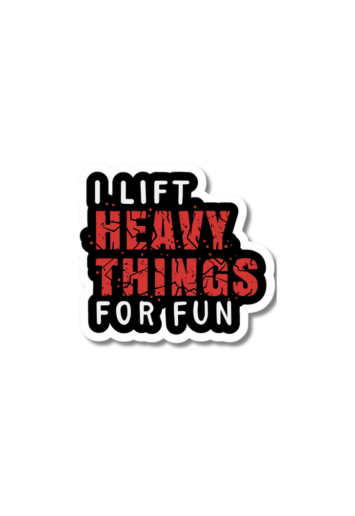 I Lift Heavy Things For You Sticker