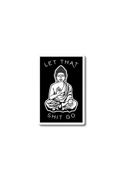 Let That Shit Go Sticker