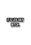 It's Leg Day Gym Sticker