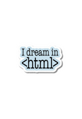 I Dream In <html> Sticker
