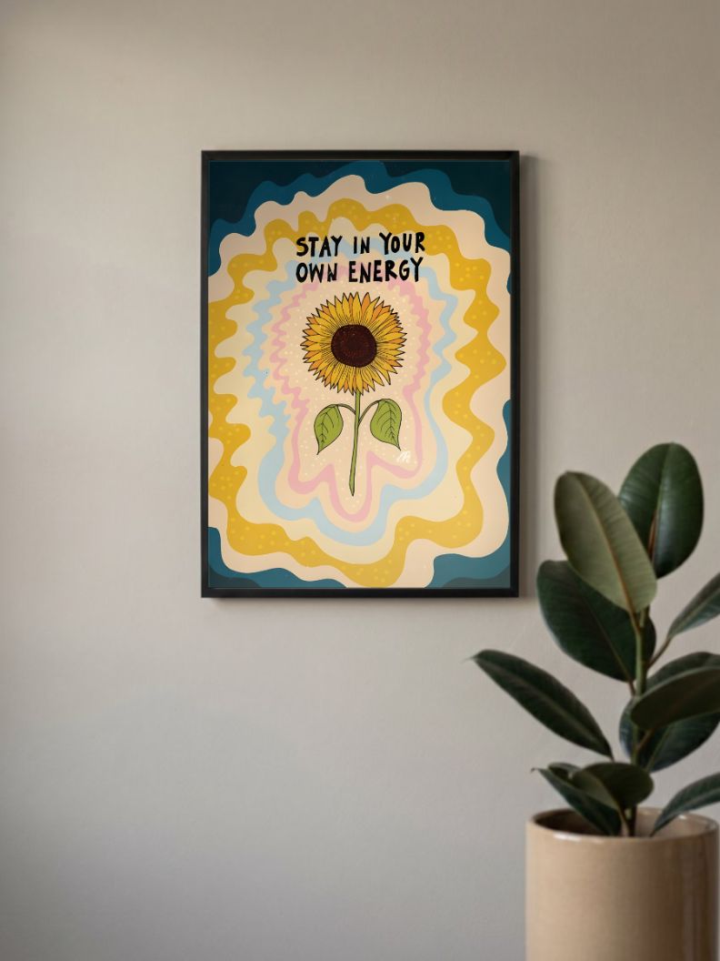 STAY IN YOUR OWN ENERGY WALL ART Poster