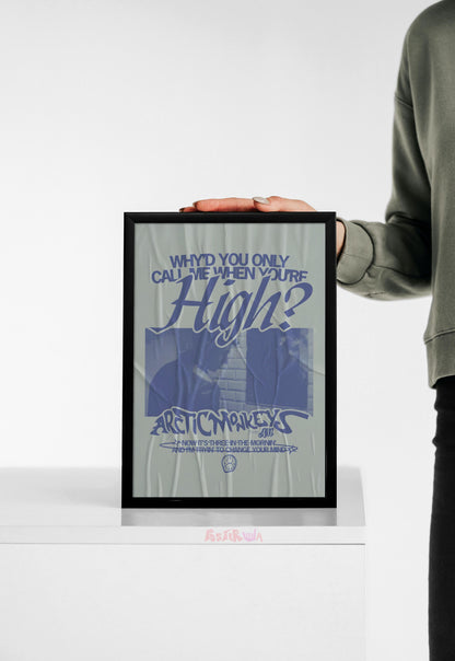 Why would you only call me when you're high | Arctic Monkeys | Bands Poster