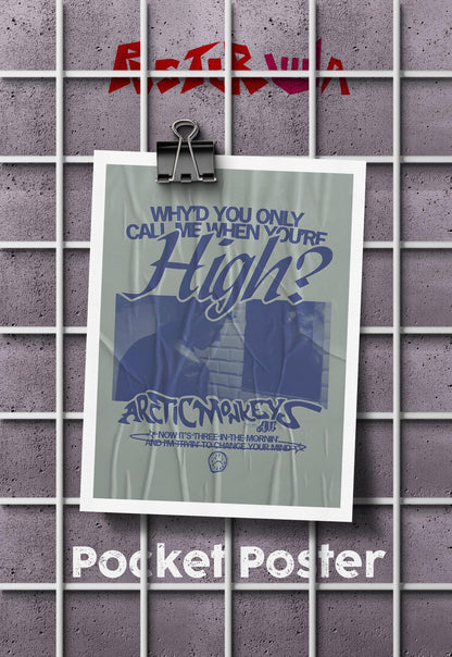 Why would you only call me when you're high | Arctic Monkeys | Bands Poster
