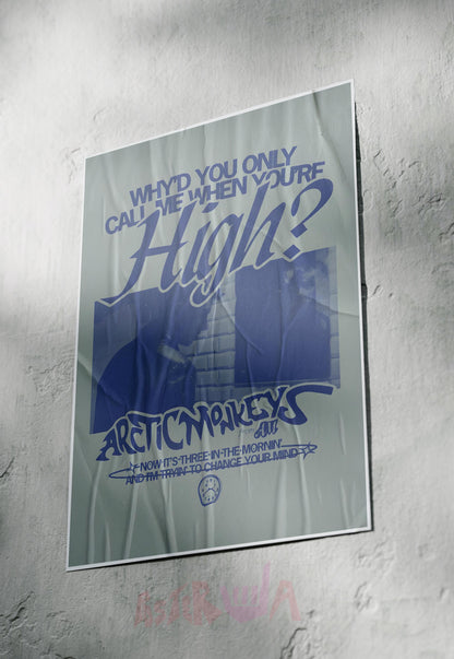 Why would you only call me when you're high | Arctic Monkeys | Bands Poster
