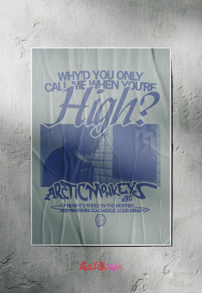 Why would you only call me when you're high | Arctic Monkeys | Bands Poster