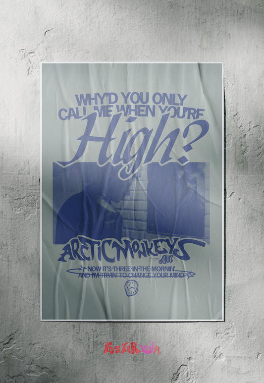 Why would you only call me when you're high | Arctic Monkeys | Bands Poster