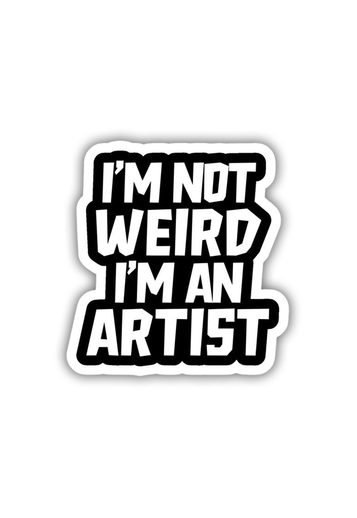 Im Not weird Im an Artist Sticker